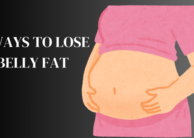 8 Ways to Lose Belly Fat